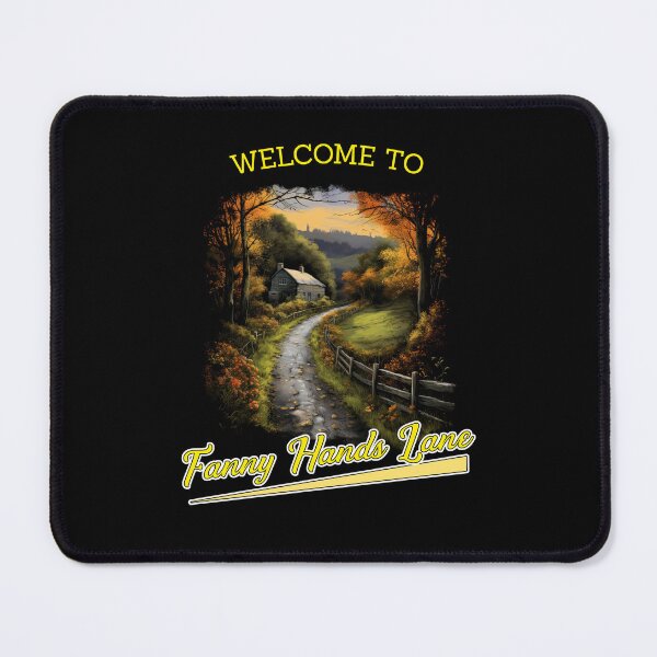 Item preview, Welcome to Fanny Hands Lane designed and sold by MrBigDrip.