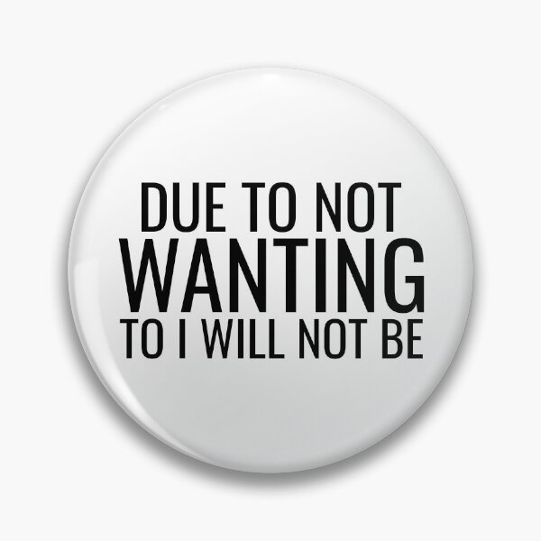 Item preview, Due To Not Wanting To i Will Not Be designed and sold by Luckyart5.