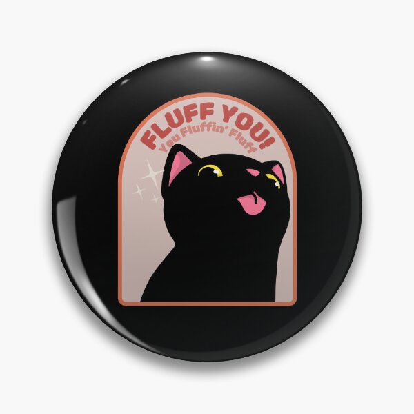 Item preview, Fluff You You Fluffin' Fluff funny cat designed and sold by YQvibe Studio.
