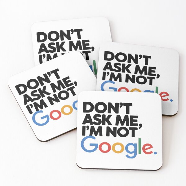 Item preview, Don't Ask Me I'm Not Google designed and sold by PlanetMarker.