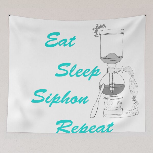 Item preview, Brewing Method -Eat Sleep Siphon Repeat designed and sold by Sapphira Artra.