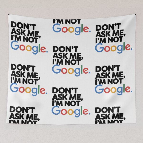 Item preview, Don't Ask Me I'm Not Google designed and sold by PlanetMarker.