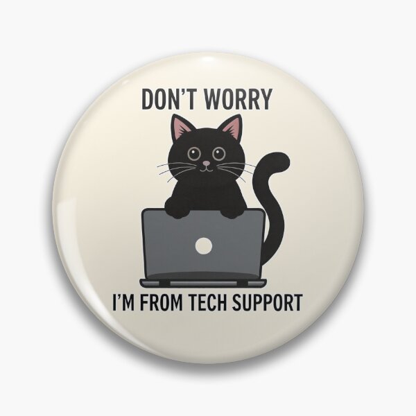 Item preview, Don't Worry I'm From Tech Support Cat designed and sold by Dream-Fab.