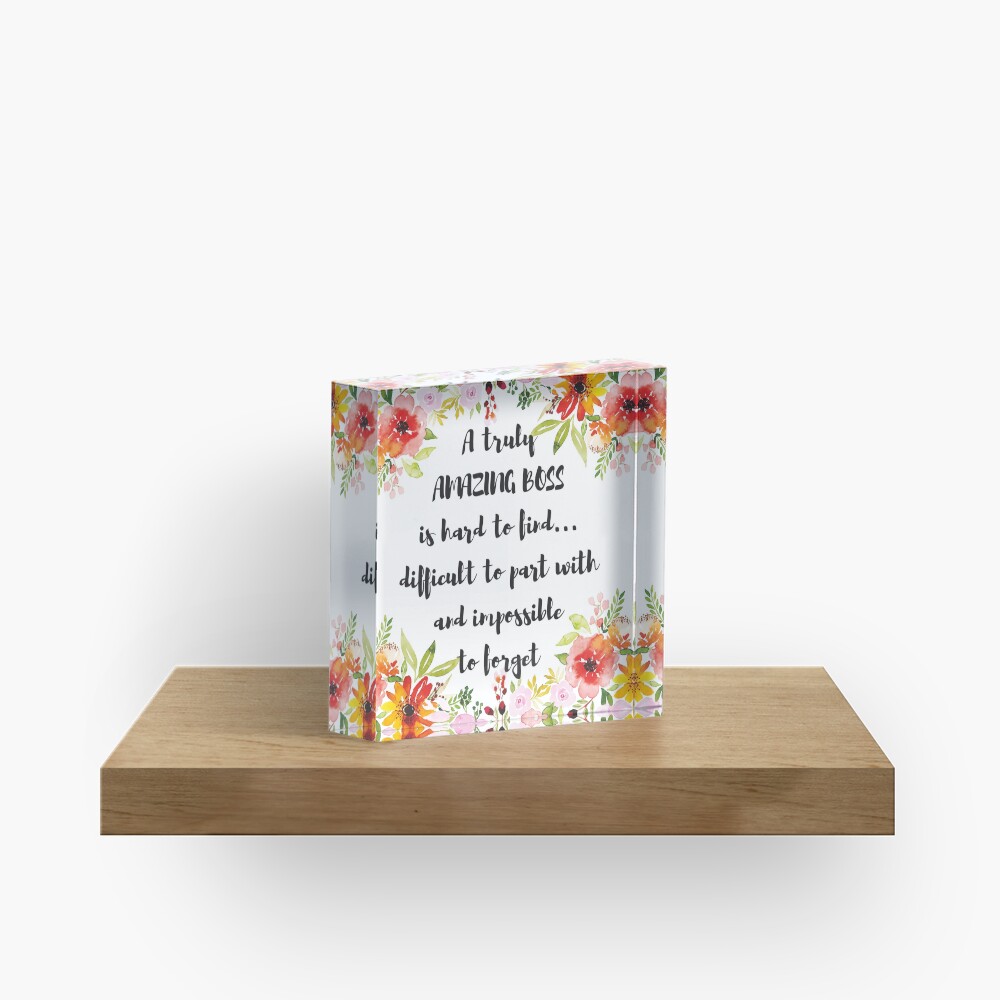 A truly amazing boss is hard to find / Boss Quote / Office Wall Art / Boss Gift / Boss Retiremenent Acrylic Block