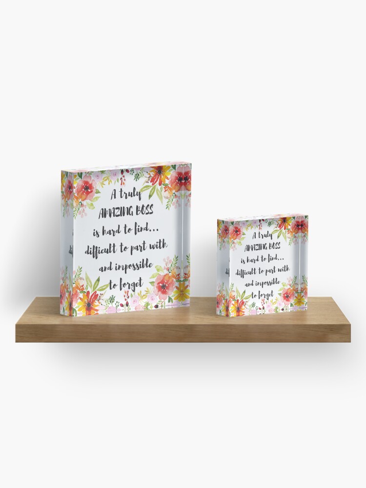 Alternate view of A truly amazing boss is hard to find / Boss Quote / Office Wall Art / Boss Gift / Boss Retiremenent Acrylic Block
