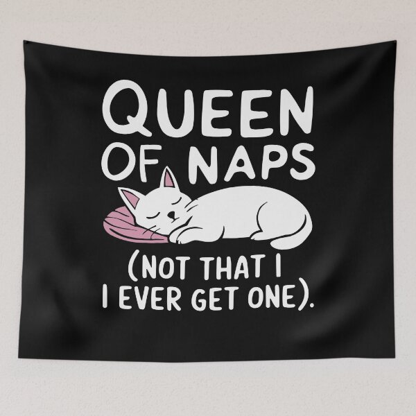 Item preview, Humorous Sleeping Cat Quote Queen of Naps designed and sold by InsanseCreation.