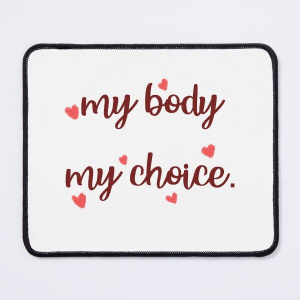 Item preview, My body My choice designed and sold by Moon Dust.