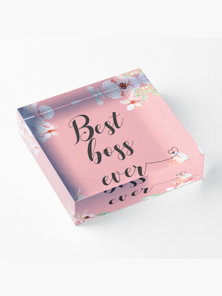 Alternate view of Best Boss Ever / Boss Quote / Office Quotes / Office Wall Art / Boss Thank you Gift Acrylic Block