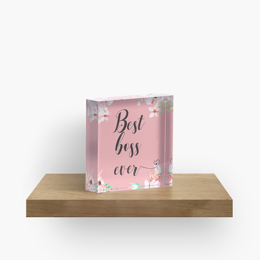Best Boss Ever / Boss Quote / Office Quotes / Office Wall Art / Boss Thank you Gift Acrylic Block