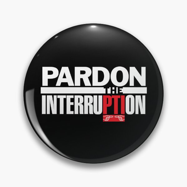 Item preview, Pardon The Interruption designed and sold by Macho97.