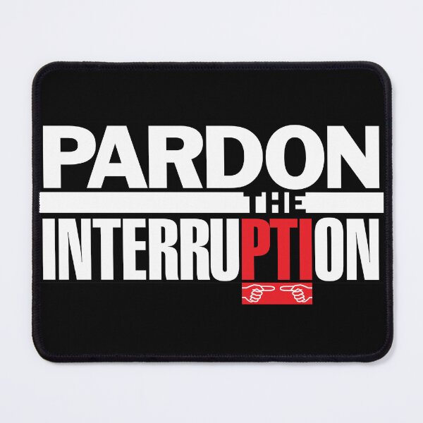 Item preview, Pardon The Interruption designed and sold by Macho97.