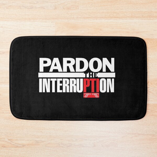 Item preview, Pardon The Interruption designed and sold by Macho97.