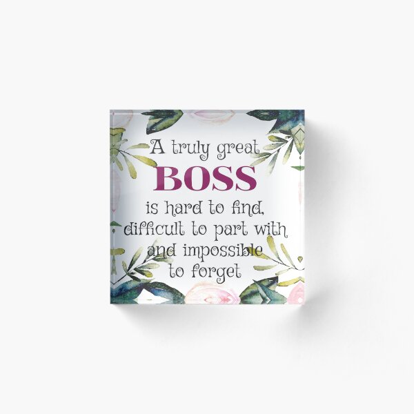 A truly great boss is hard to find / Boss Quote / Boss Gifts / Office Quotes / Office prints Acrylic Block