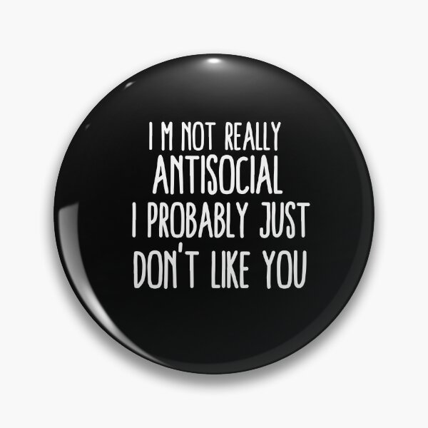 Item preview, i m not really antisocial i probably just don't like you designed and sold by khallidaart.