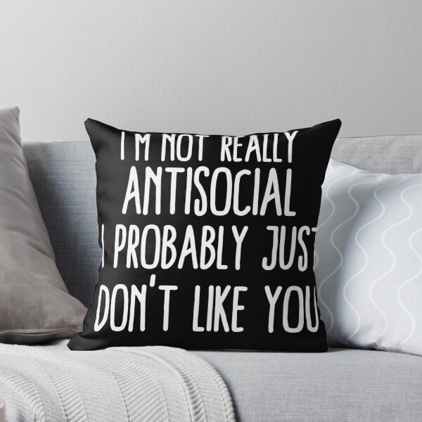 Item preview, i m not really antisocial i probably just don't like you designed and sold by khallidaart.
