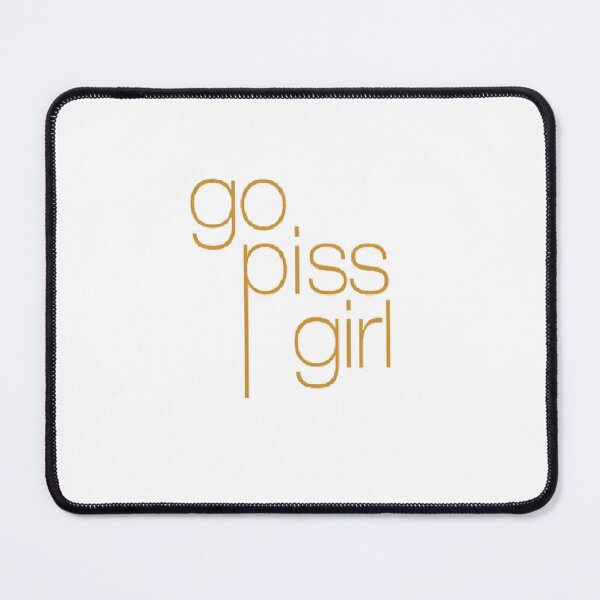Item preview, Go piss girl  designed and sold by happydaysfun.