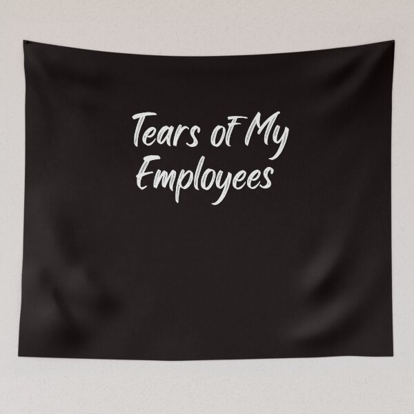 Item preview, Tears of My Employees designed and sold by rawaart1.