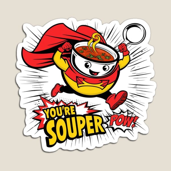 Item preview, You’re Souper - Funny Food Pun designed and sold by Vistone.