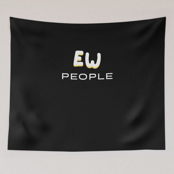 Item preview, Ew, People Anti-Social Funny Design designed and sold by Bradford Adams.