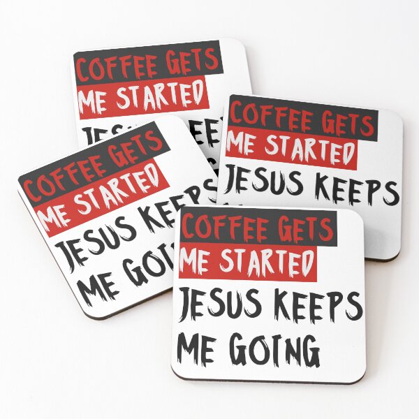 Item preview, Coffee gets me started, Jesus keeps me going designed and sold by alignedLife.