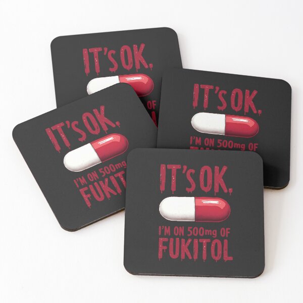 Item preview, It's OK, I'm on 500mg of Fukitol designed and sold by DesignsDominus.