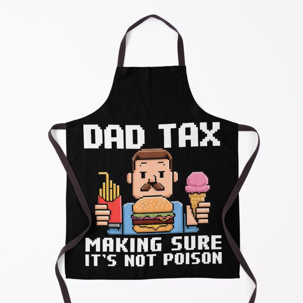 Item preview, Dad Tax Making Sure It's Not Poison Fathers Day designed and sold by Mryoussefwac.