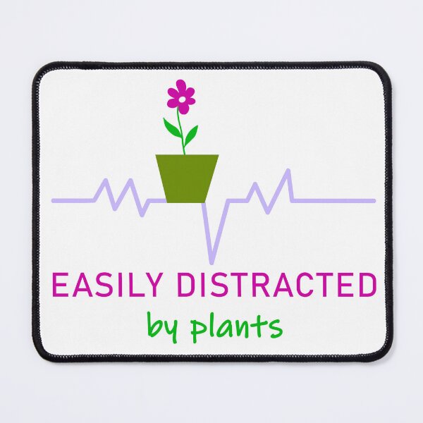 Item preview, Easily distracted by plants designed and sold by yellowmadcat.