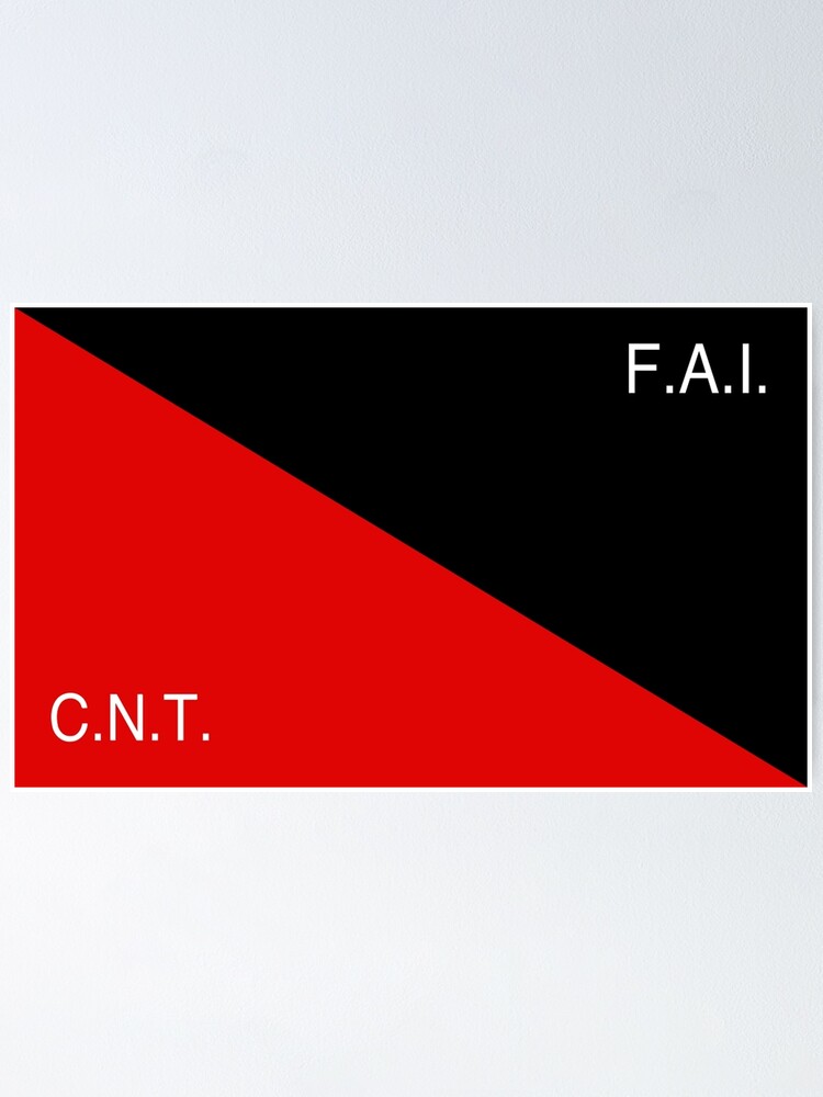 Cnt Fai Flagge Federacion Anarquista Iberica Confederacion Nacional Del Trabajo Poster Von Dru1138 Redbubble