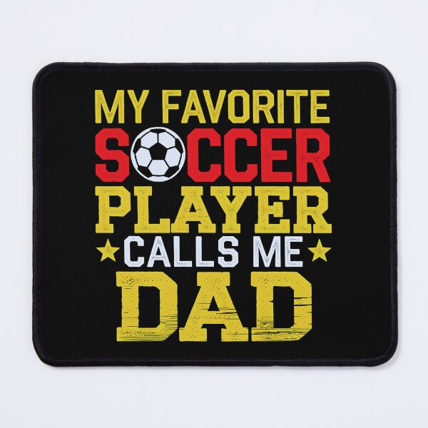 Item preview, Soccer Dad My Favorite Soccer Player Calls Me Dad designed and sold by luannsemmsobre.