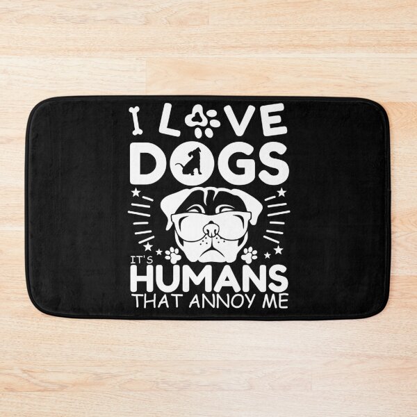Item preview, I love dogs it's humans that annoy me Funny art humor design designed and sold by REDDLINE.