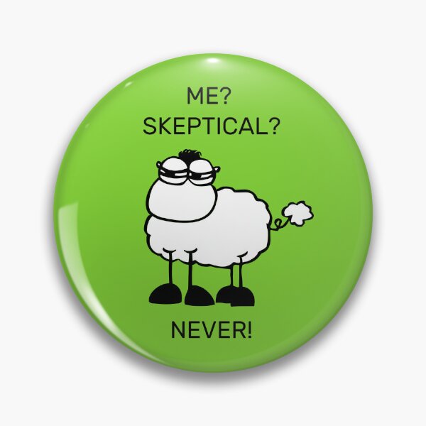 Item preview, Me? Skeptical? Never! designed and sold by kulkaban.