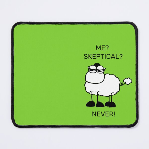 Item preview, Me? Skeptical? Never! designed and sold by kulkaban.