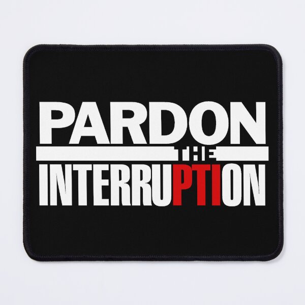 Item preview, Top New Pardon The Interruption Best designed and sold by Macho97.