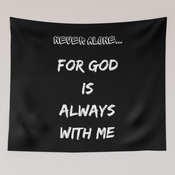 Item preview, Never alone, for God is always with me designed and sold by alignedLife.