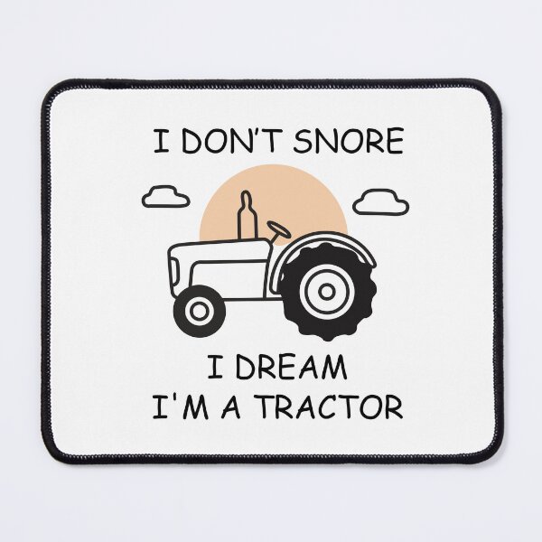 Item preview, I Don't Snore I Dream I'm A Tractor designed and sold by NQArtist.