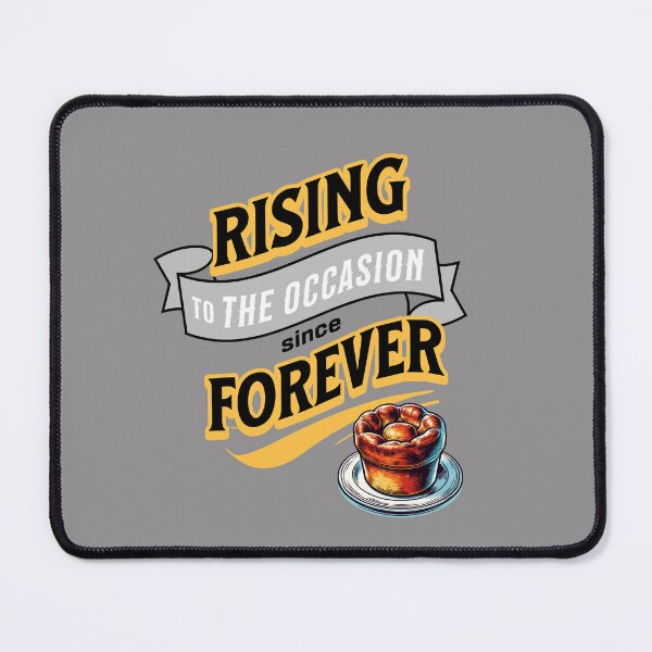 Item preview, Rising To The Occasion Since Forever - Yorkshire Pudding designed and sold by MGRcompany.