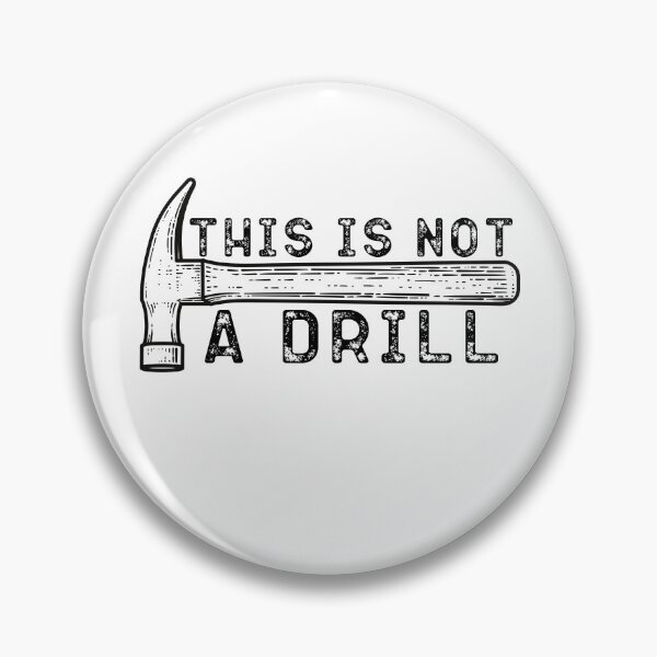 Item preview, This is Not a Drill, hammer funny quote designed and sold by belladesign7.
