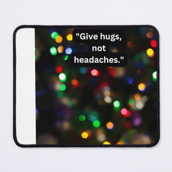 Item preview, "Give hugs, not headaches." designed and sold by CUTESTUFFnow.