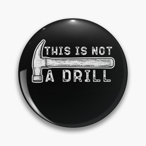 Item preview, This is Not a Drill, hammer funny quote designed and sold by belladesign7.