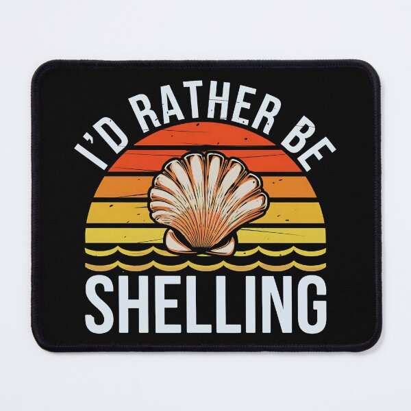 Item preview, I'd Rather Be Shelling - Seashell designed and sold by luannsemmsobre.