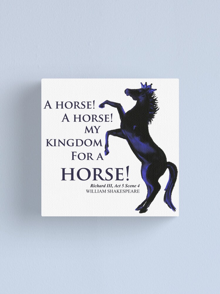 My Kingdom for a Horse! Poster for Sale by Barrel-o-Bard