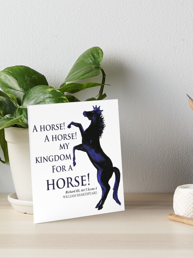 Shakespeare and Horses - A horse! a horse! my kingdom for a horse!