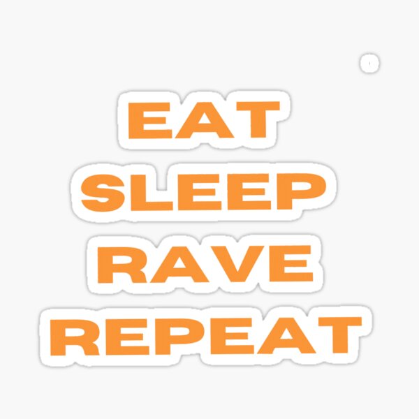 Artikel-Vorschau von Eat Sleep Rave Repeat, designt und verkauft von Mcclavicle.