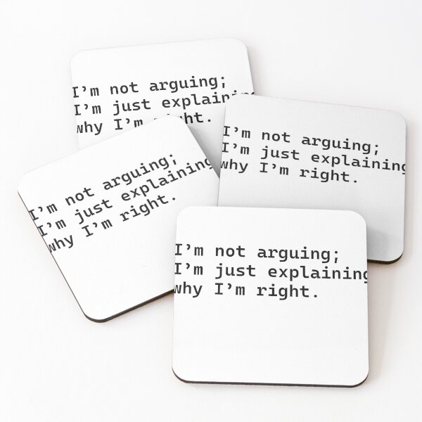 Item preview, I’m not arguing; I’m just explaining why I’m right designed and sold by ChristopherDD.