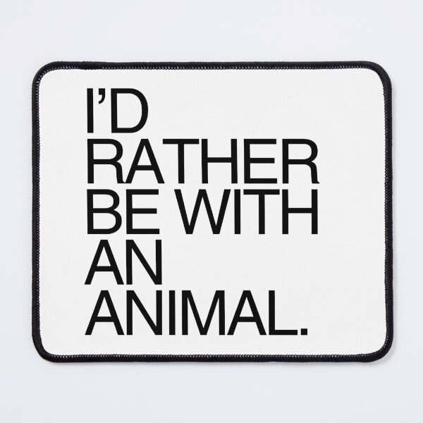 Item preview, I'd Rather Be With an Animal designed and sold by Starving  Artist.