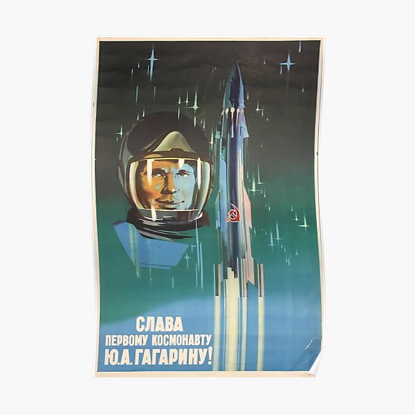 'Glory to the first cosmonaut Yuri Gagarin!' Retro 1960's USSR Space-Race propaganda poster of Cosmonaut Yuri Gagarin in Space Poster