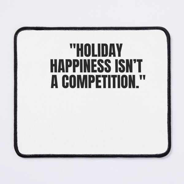 Item preview, "Holiday happiness isn’t a competition." designed and sold by CUTESTUFFnow.