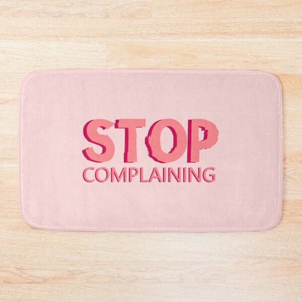 Item preview, Stop Complaining designed and sold by designing01Ar3.