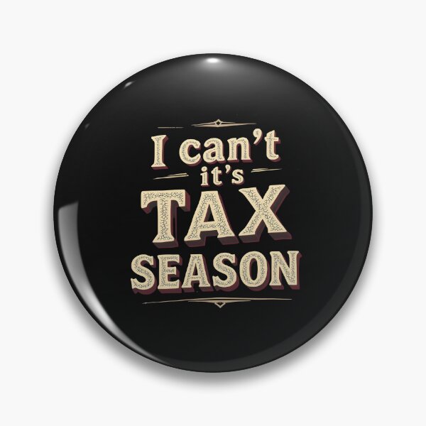 Item preview,  I Can't It's Tax Season ,Auditor Funny Accountant  designed and sold by SOUFIANE1991.