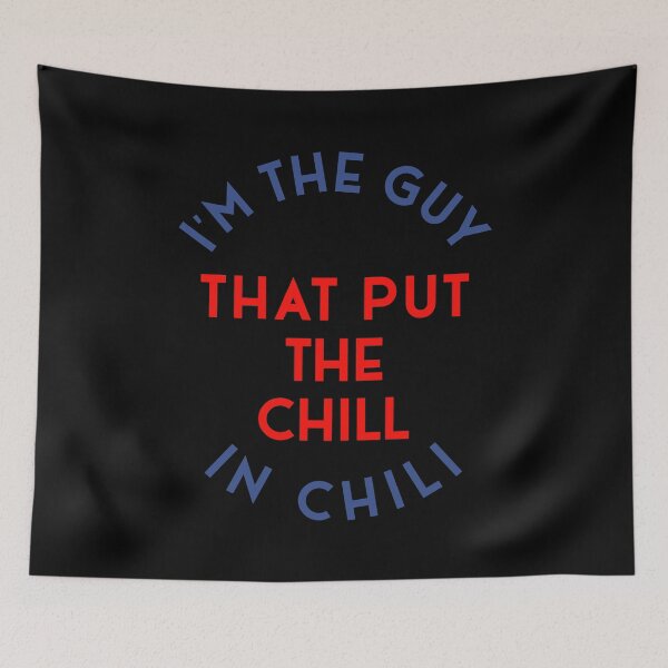 Item preview, I'm the guy who put the chill in chili designed and sold by BRU Design.